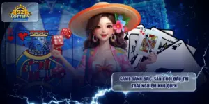game danh bai san choi dau tri trai nghiem kho quen